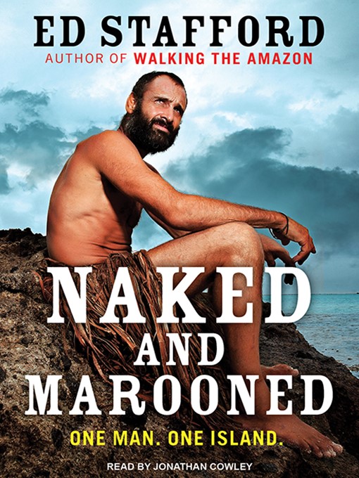 Title details for Naked and Marooned by Ed Stafford - Available